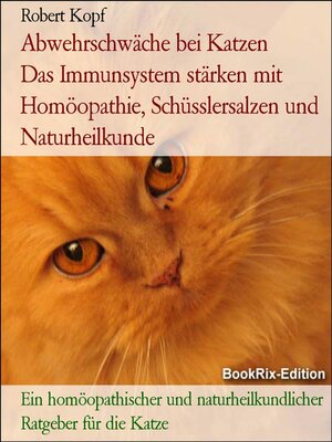 cover image of Abwehrschwäche bei Katzen      Das Immunsystem stärken mit Homöopathie, Schüsslersalzen und Naturheilkunde